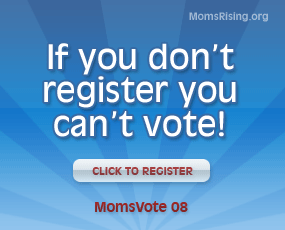 Register to Vote: Rock the Vote with MomsRising.org