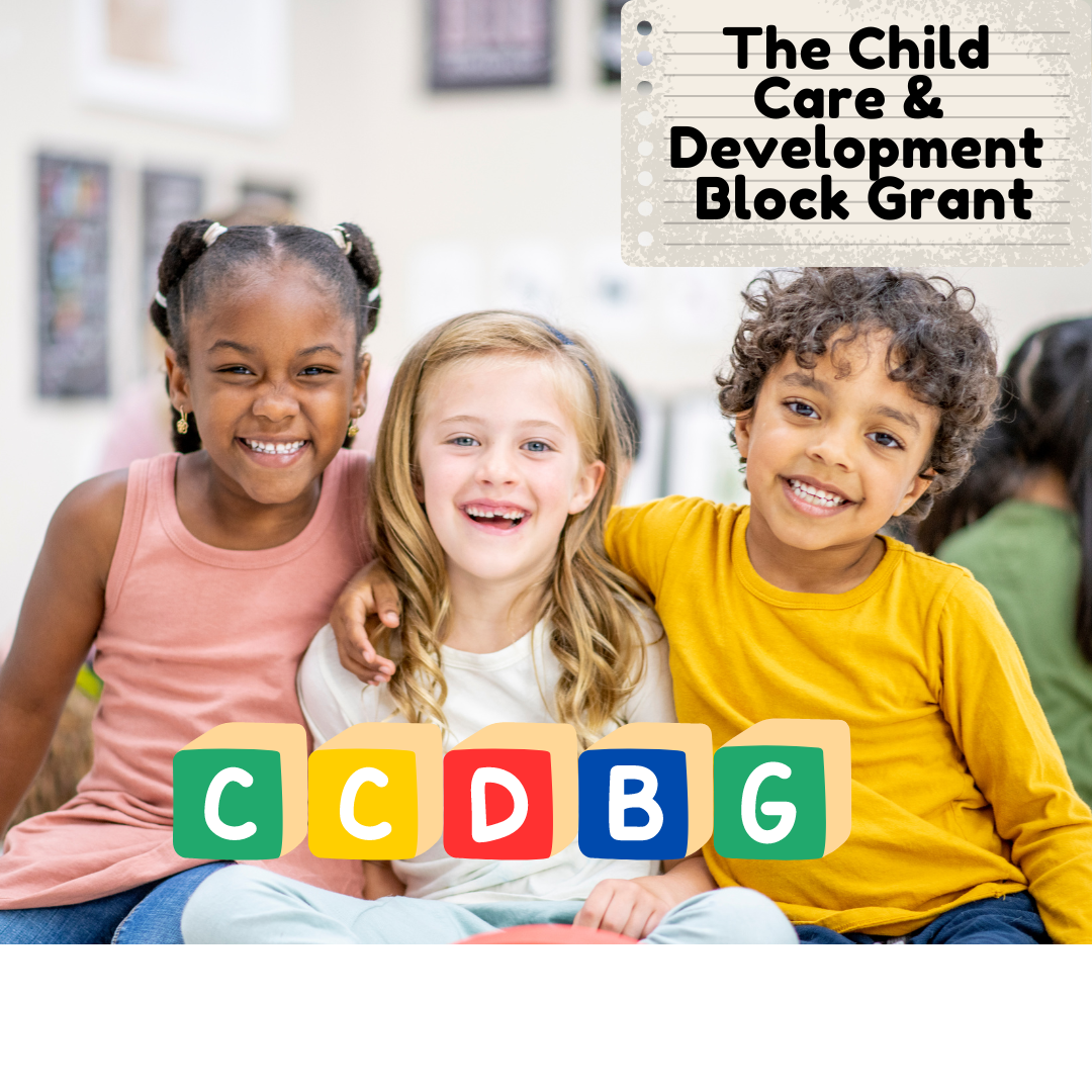 Child Care 101: The Child Care and Development Block Grant (CCDBG ...