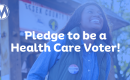 Be a Health Care Voter!