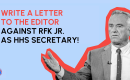 Send a letter to the editor against RFK Jr. as Health and Human Services Secretary!