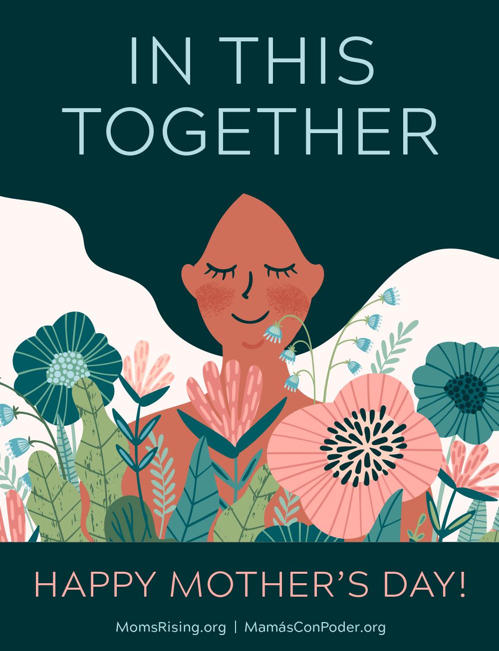 [IMAGE DESCRIPTION: A colorful graphic that says "In this together" and "Happy Mother's Day" with an image of a smiling long haired person and flowers]