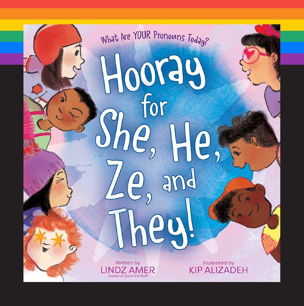 Hooray for She, He, Ze, and They!