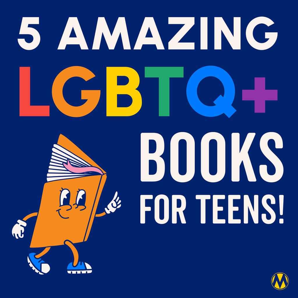 Five Amazing LGBTQ+ Books for Teens!
